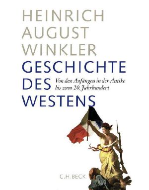 [Geschichte des Westens 01] • Geschichte Des Westens · Von Den Anfängen in Der Antike Bis Zum 20. Jahrhundert